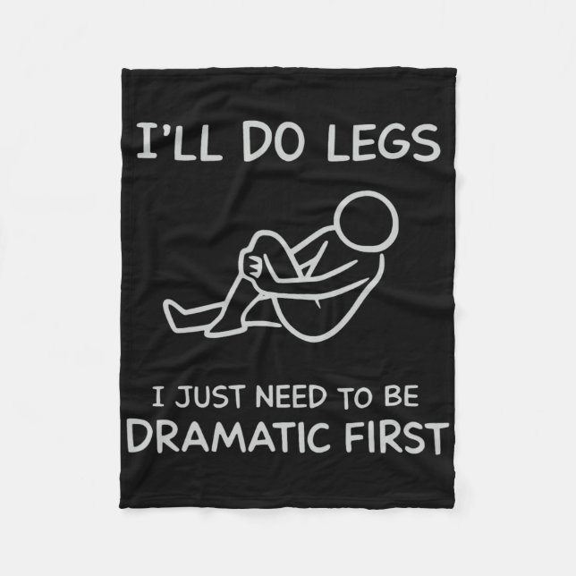 Funny I'll Do Legs I Just Need To Be Dramatic Firs Fleece Blanket (Front)