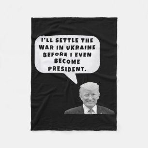 Funny I'll Settle The War In Ukraine Trump Lies De Fleece Blanket