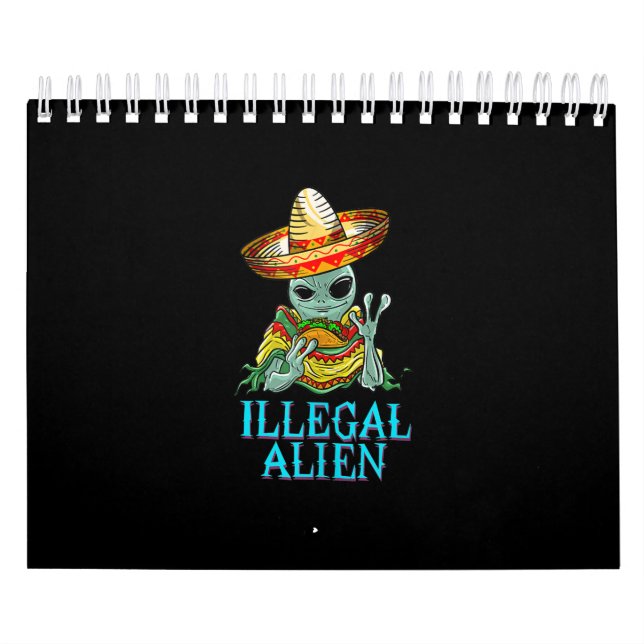 Funny Illegal Alien Cool Mexican Eating Taco Food Calendar (Cover)