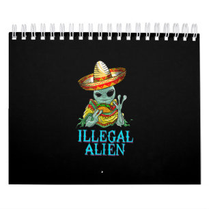 Funny Illegal Alien Cool Mexican Eating Taco Food Calendar