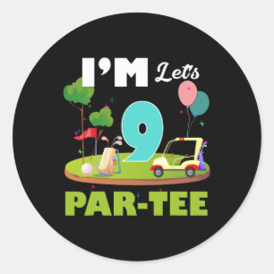 Funny I'm 9 Let's Par-tee Golf Sport 9th Birthday Classic Round Sticker