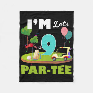 Funny I'm 9 Let's Par-tee Golf Sport 9th Birthday  Fleece Blanket