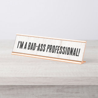 Funny I'm A Bad-Ass Professional Coworker Gift Desk Name Plate