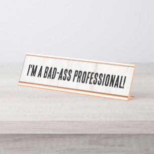 Funny I'm A Bad-Ass Professional Name Plate