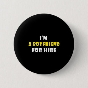 Funny I'm A Boyfriend For Hire Quote Valentine's D 6 Cm Round Badge