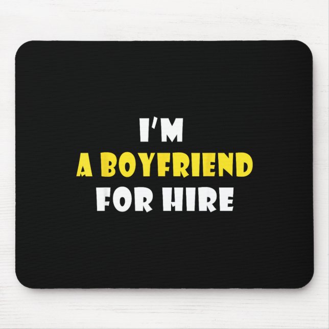 Funny I'm A Boyfriend For Hire Quote Valentine's D Mouse Pad (Front)
