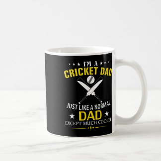 Funny I'm A Cricket Dad Like A Normal Dad Just Muc Coffee Mug