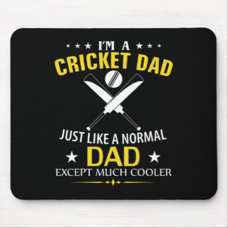 Funny I'm A Cricket Dad Like A Normal Dad Just Muc Mouse Pad