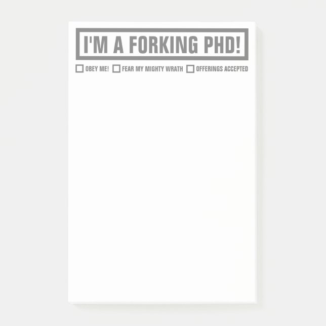 Funny "I'm A Forking PhD" 4"x6" Post-it Notes (Front)