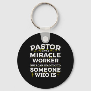 Funny I'm A Pastor Not A Miracle Worker Pastors Pr Key Ring