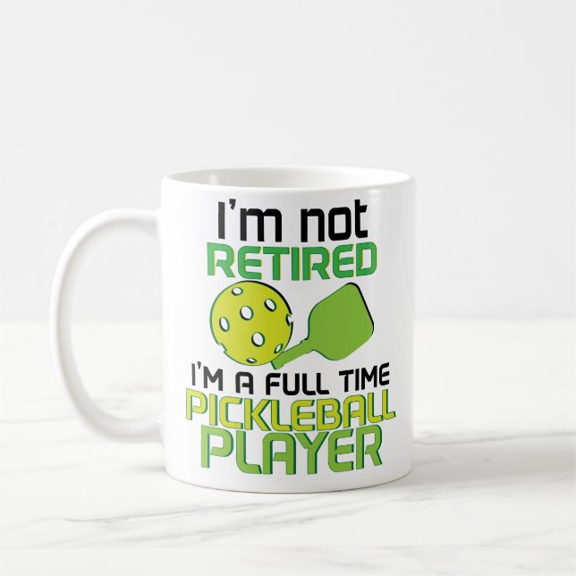 Funny Im A Pickleball Player Retirement Coffee Mug (Left)