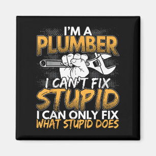 Funny I'm A Plumber, I Can't Fix Stud Design Magnet