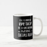 Funny Im A Proud Cheer Brother Of A Cheerleader Xm Coffee Mug<br><div class="desc">Funny Im A Proud Cheer Brother Of A Cheerleader Xmas</div>