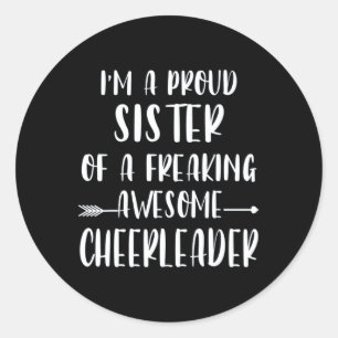 Funny I'm A Proud Cheer Sister Of A Cheerleader Xm Classic Round Sticker