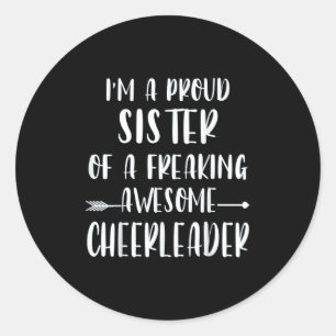 Funny I'm A Proud Cheer Sister Of A Cheerleader Xm Classic Round Sticker
