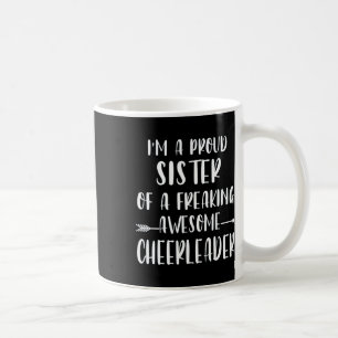 Funny I'm A Proud Cheer Sister Of A Cheerleader Xm Coffee Mug