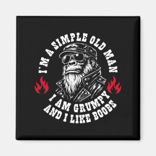 Funny Im A Simple Old Man I Am Grumpy and I Like Magnet