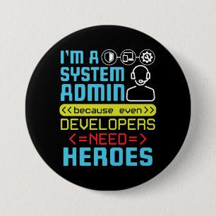 Funny I'm a System Admin Administrator Heroes 7.5 Cm Round Badge