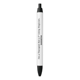 Funny I'm a Therapist Not a F*cking Magician  Black Ink Pen