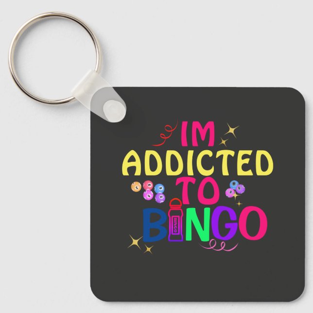 Funny Im addicted to Bingo Keychain (Front)