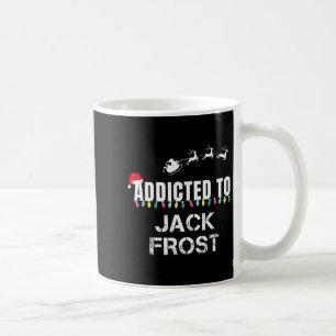 Funny I'm Addicted To Christmas Jack Frost Santa E Coffee Mug