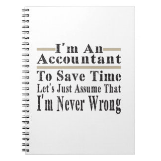 Funny Im An Accountant To Save Time Lets Just Assu Notebook