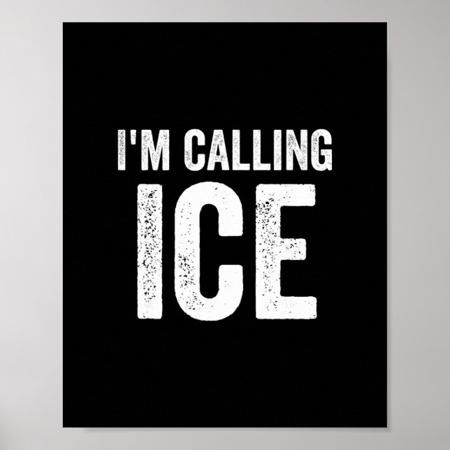 Funny I'm Calling Ice Fun Gag Novelty Police Cop H Poster (Front)