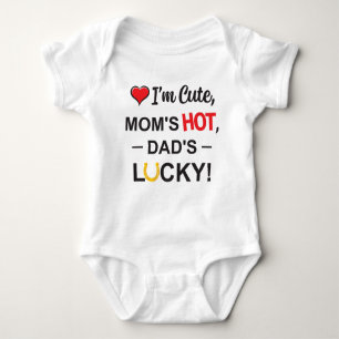Funny I'm Cute, Mum's Hot, Dad's Lucky Baby Bodysuit