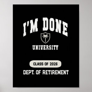 Funny I'm Done University Retired 2026 Dad Holiday Poster