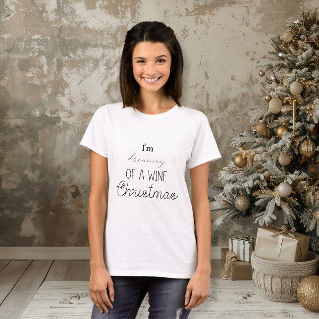 Funny I'm Dreaming Of A Wine Christmas T-Shirt (Funny I'm Dreaming Of A Wine Christmas T-Shirt)