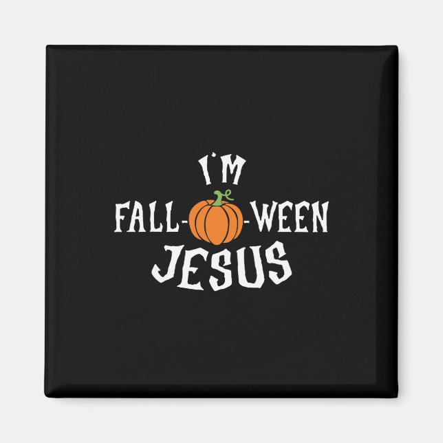 Funny I'm Fall-o-ween Jesus Halloween Fall Pumpkin Magnet (Front)