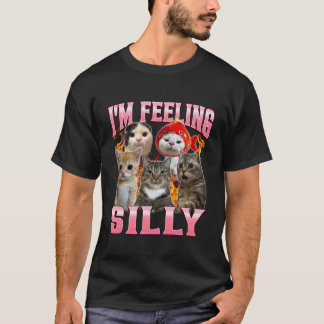 Funny I'm Feeling Silly Humour Cute Cat Meme Bootl T-Shirt