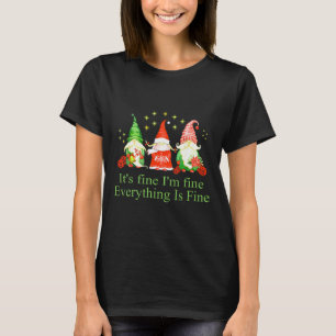Funny I'm Fine Everything Is Fine Gnome Christmas T-Shirt