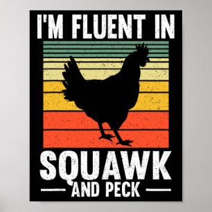Funny Im Fluent In Squawk And Peck Chicken Farm Fa Poster