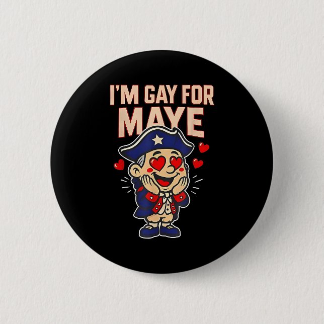 Funny I'm Gay For Maye  6 Cm Round Badge (Front)