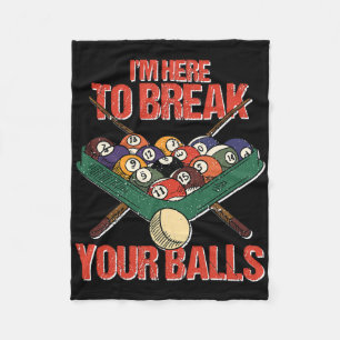 Funny Im Here Break Your Cue Ll Billiards Player Fleece Blanket