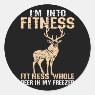 Funny Im Into Fitness Deer Into My Freezer Meateat Classic Round Sticker