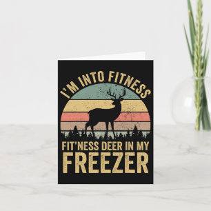 Funny I'm Into Fitness Fitness Deer In My Freezer Card