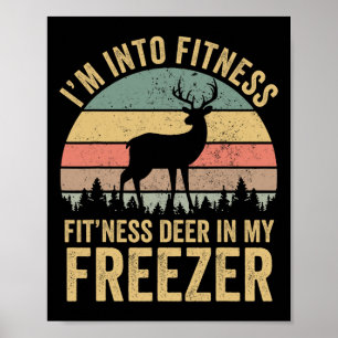 Funny I'm Into Fitness Fitness Deer In My Freezer Poster