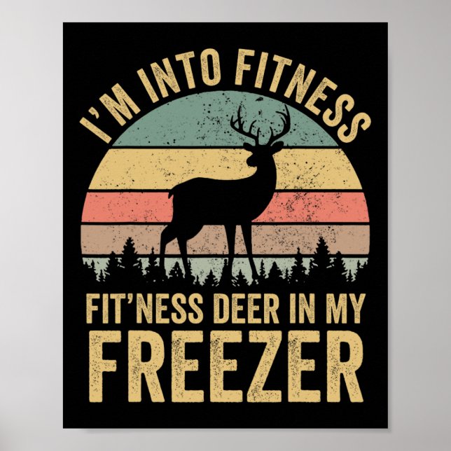 Funny I'm Into Fitness Fitness Deer In My Freezer  Poster (Front)
