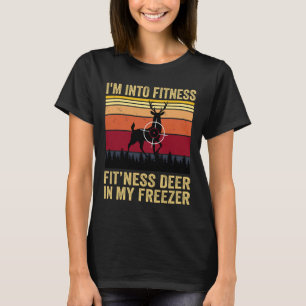 Funny I'm Into Fitness Fitness Deer In My Freezer  T-Shirt