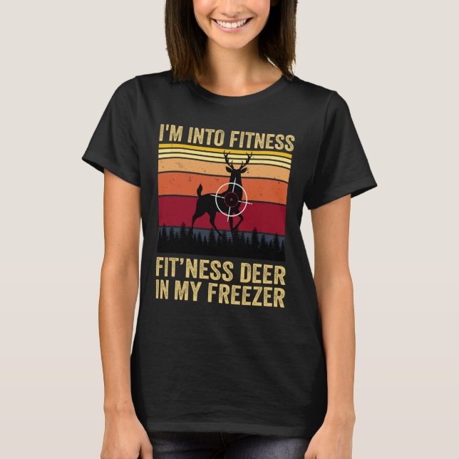 Funny I'm Into Fitness Fitness Deer In My Freezer  T-Shirt (Front)