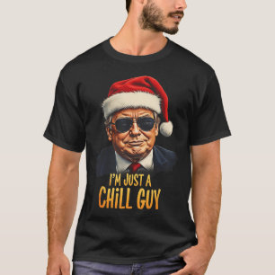 Funny I'm Just A Chill Guy Trump Christmas Meme  T-Shirt