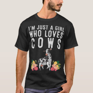 Funny Im Just A Girl Who Loves Cows Gift Farmer Gi T-Shirt