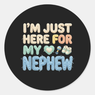 Funny Im Just Here for My Nephew Family Humour Classic Round Sticker