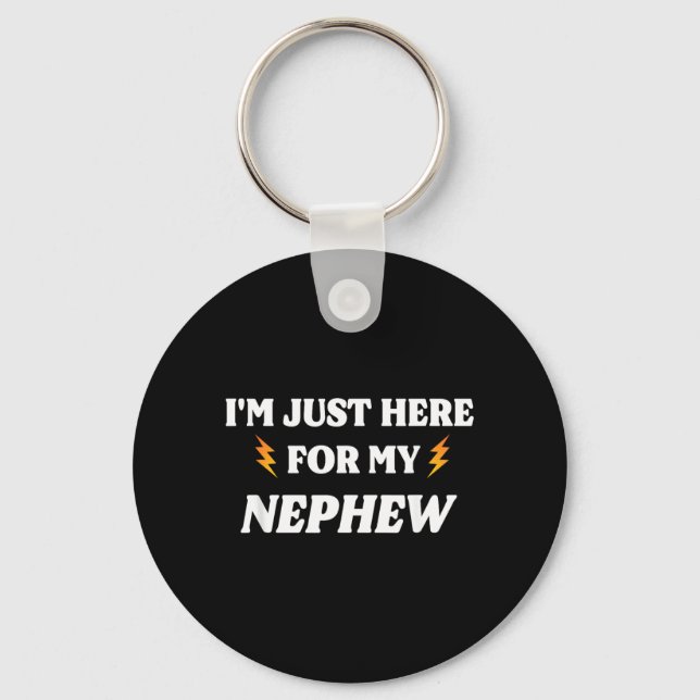 Funny Im Just Here for My Nephew Key Ring (Front)