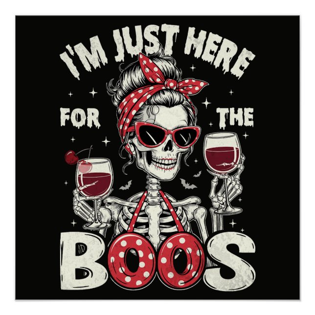  Funny I'm Just Here for The Boos Skeleton Poster (Front)