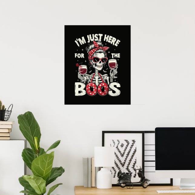  Funny I'm Just Here for The Boos Skeleton Poster (Home Office)