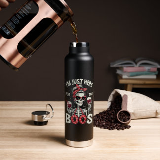 Funny I'm Just Here for The Boos Skeleton Water Bottle