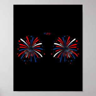 Funny Im Just Here For The Fireworks 4th Of July C Poster